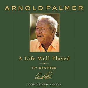 Arnold Palmer A Life Well Played